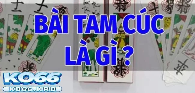 Bài Tam Cúc – Game Dân Gian Gây Sốt Mọi Thế Hệ 2 Bài Tam Cúc Là Gì?