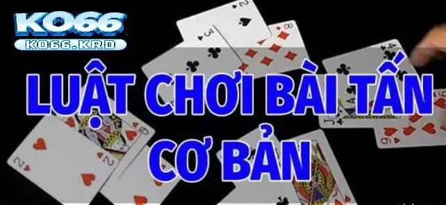 Bài Tấn – Cuộc Đấu Trí Căng Não Thu Hút Cực Cuốn 3 Cách chơi Bài Tấn cơ bản