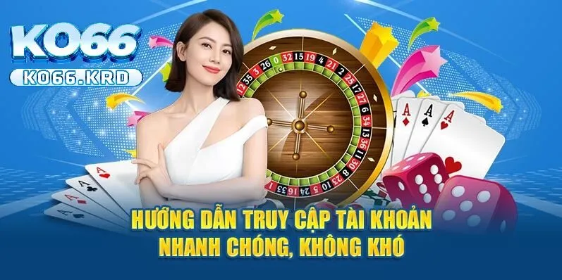 Đăng Nhập Ko66 3 Hướng dẫn đăng nhập Ko66 tài khoản nhanh chóng