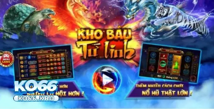 Kho Báu Tứ Linh Chơi Game Slots Siêu Hay Tại KO66 2 Tìm hiểu về game slot Kho Báu Tứ Linh