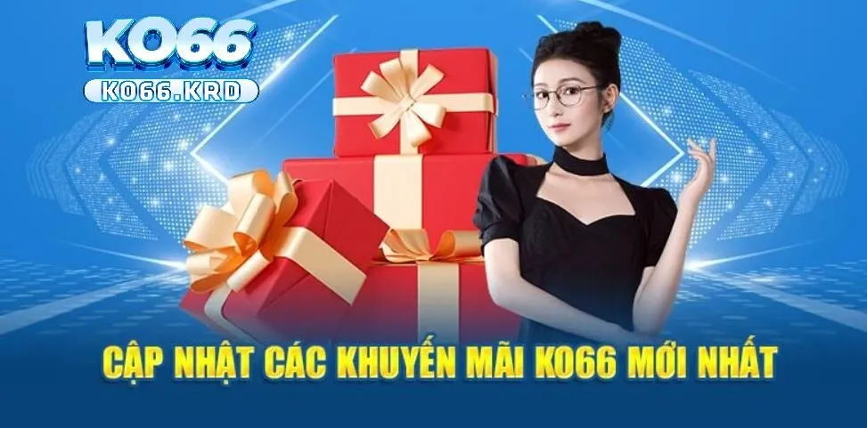 Khuyến Mãi KO66 2 Cập nhật các khuyến mãi KO66 hay nhất