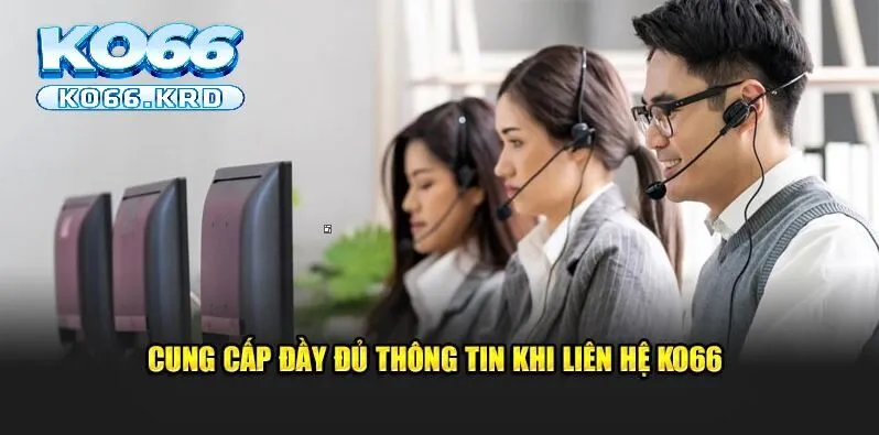 Liên Hệ Ko66 3 Cung cấp thông tin khi liên hệ Ko66