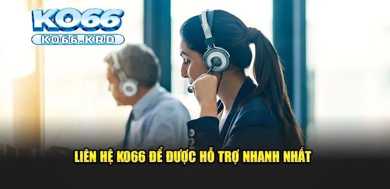 Liên Hệ Ko66 1 Liên hệ Ko66 hỗ trợ nhanh nhất