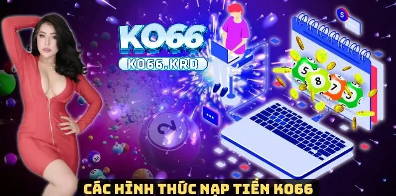 Nạp Tiền Ko66 2 Đa dạng hình thức nạp tiền Ko66
